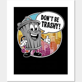 Don't Be Trashy Posters and Art